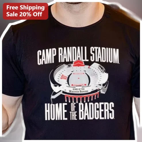 Camp Randall Stadium Home of the Badgers Tee Wisconsin UW-Madison Football Fan Shirt available at our Chicago, Illinois warehouse