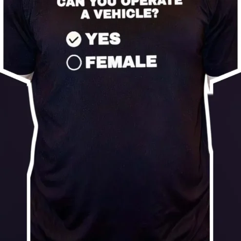 Can You Operate A Vehicle? Yes Female Graphic Tee for Women Drivers