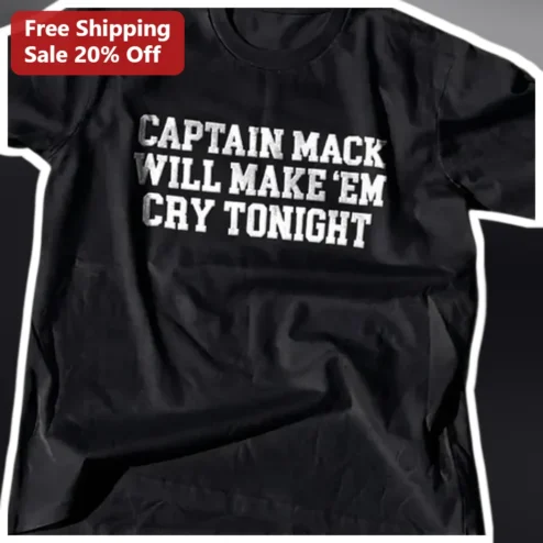 Captain Mack Will Make 'Em Cry Tonight Tee Funny Gaming Commentary Shirt for YouTube Fans