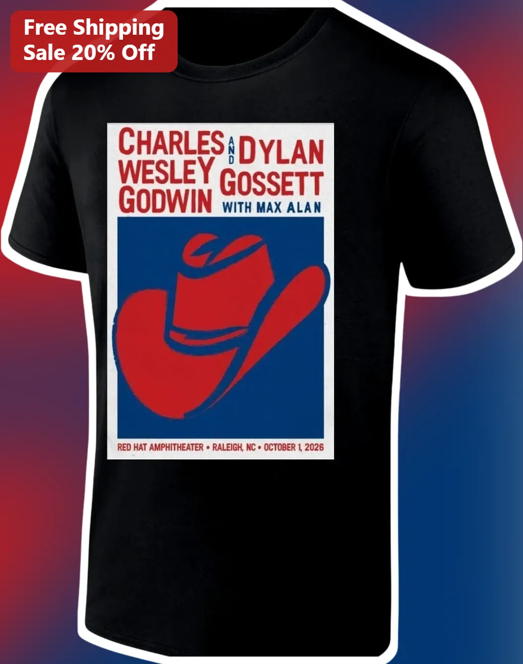 Charles Wesley Godwin And Dylan Gossett With Max Alan Red Hat Amphitheater Raleigh NC October 1 2026 Concert Tee