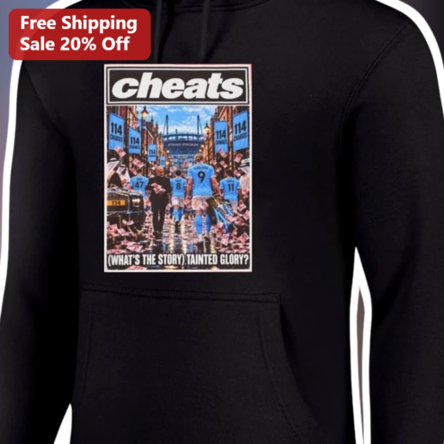 Cheats (What's The Story) Tainted Glory Hoodie Manchester City Charges Erling Haaland Football Satire Graphic Pullover