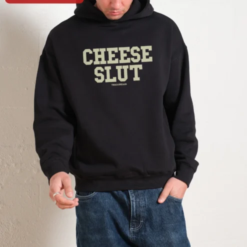 Cheese Slut Hoodie Funny Foodie Gift Novelty Streetwear Sweatshirt