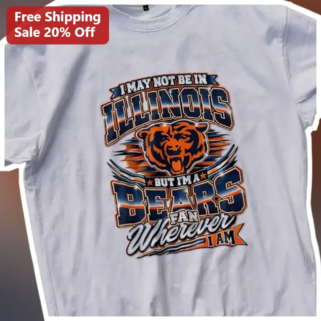Chicago Bears Fan Shirt I May Not Be In Illinois But I'm A Bears Fan Wherever I Am Vintage Graphic Tee for Men Women
