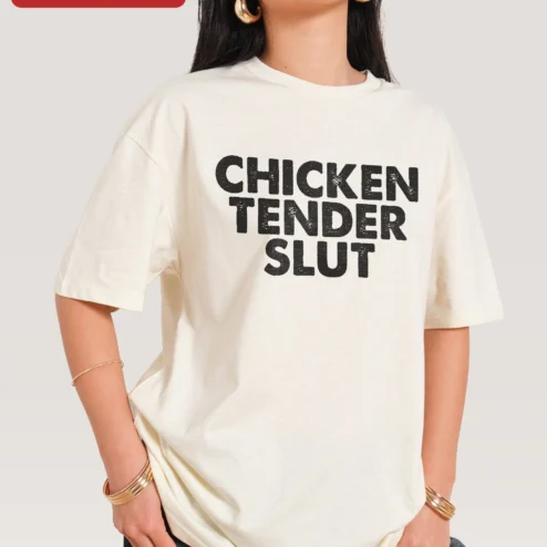 Customer in Chicago, Illinois wearing Chicken Tender Slut Tee Funny Foodie Humor Graphic T-Shirt for Women