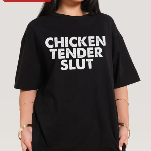 Chicken Tender Slut Tee Funny Foodie Humor Graphic T-Shirt for Women