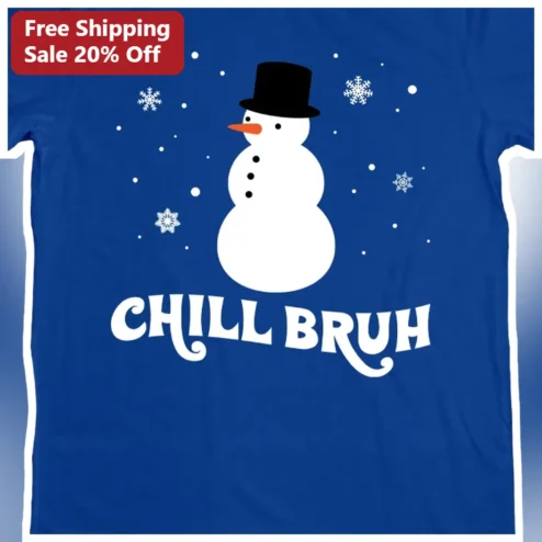Chill Bruh Funny Snowman Christmas Tee Vintage Winter Holiday Gift for Men Women