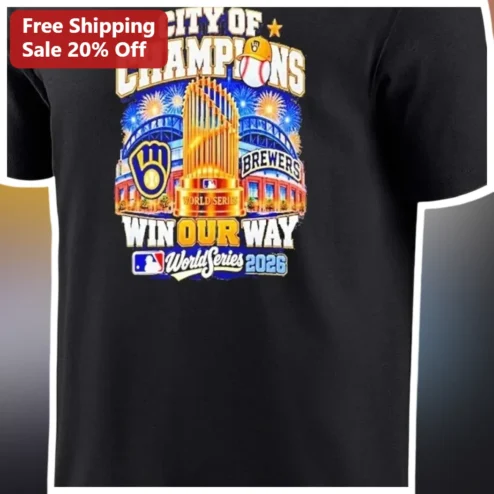 City of Champions Win Our Way Milwaukee Brewers World Series Tee