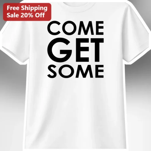 Come Get Some Vintage Typography Tee Retro Bold Text Graphic T-Shirt for Men Women