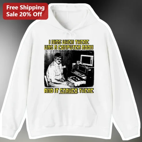 Computer Room Nostalgia Hoodie I Miss When There Was A Computer Room Retro Tech Humor Gift