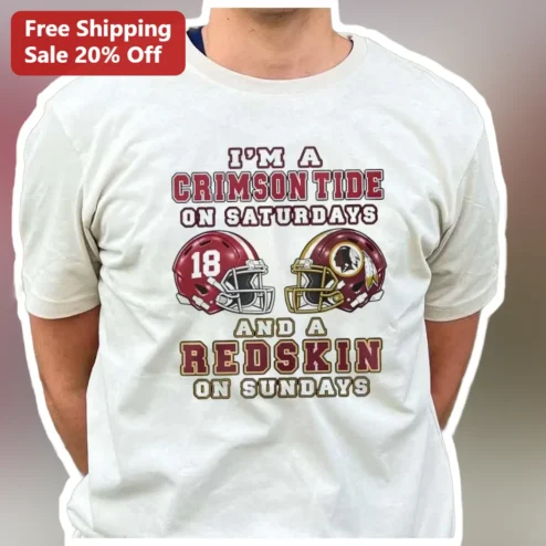Crimson Tide On Saturdays And Redskin On Sundays Football Fan Tee