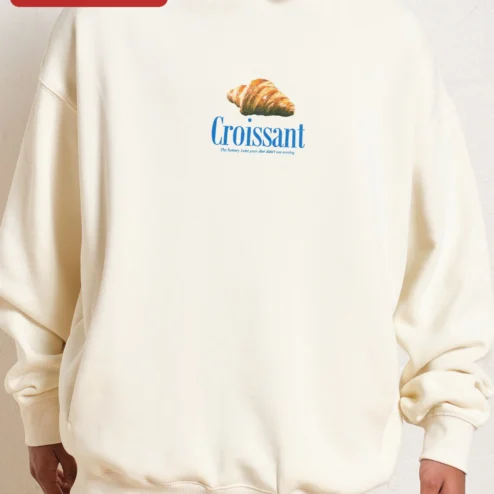 Croissant The Buttery Twist Your Diet Didn't See Coming Funny Hoodie for Foodies