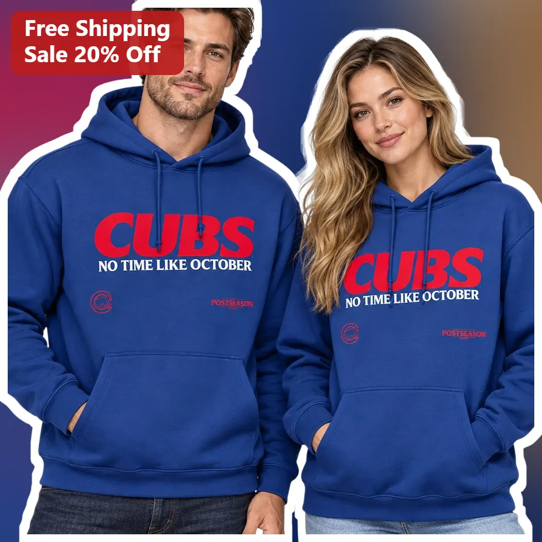 Cubs No Time Like October Postseason Hoodie Chicago Cubs Baseball Fan Apparel