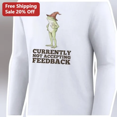 Currently Not Accepting Feedback Wizard Frog Long Sleeve Shirt Funny Office Humor Gift for Introverts