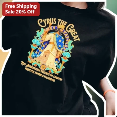 Cyrus The Great Ahuramazda Quote Tee Persian History Graphic Shirt