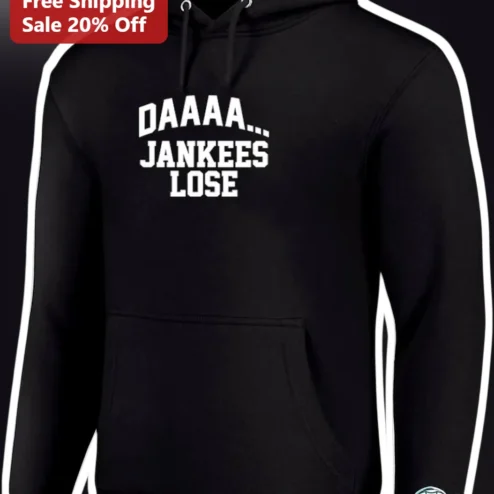 Daaaa Jankees Lose Hoodie Boston Red Sox Fan Gift David Ortiz Style Unisex Baseball Sweatshirt
