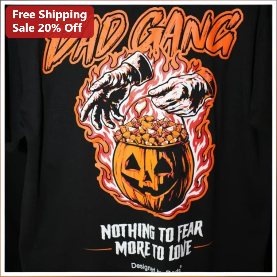 Dad Gang Nothing To Fear More To Love Halloween Tee