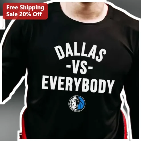 Dallas Vs Everybody Long Sleeve Tee Dallas City Pride MFFL Fan Apparel Gift