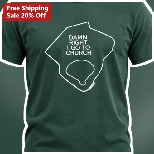 Damn Right I Go To Church Tee Christian Baseball Faith Apparel Gift