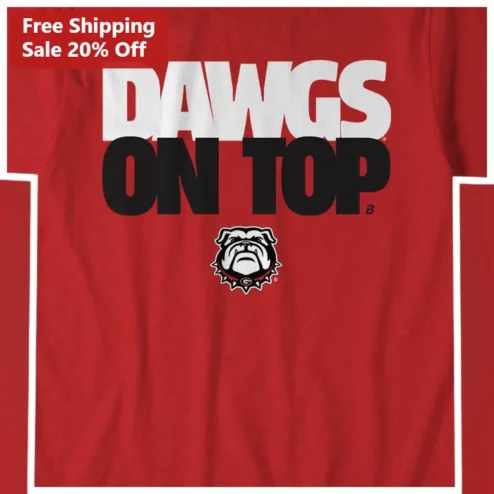 DAWGS ON TOP Georgia Bulldogs Fan Tee Game Day Apparel Gift for UGA Supporters available at our Chicago, Illinois warehouse