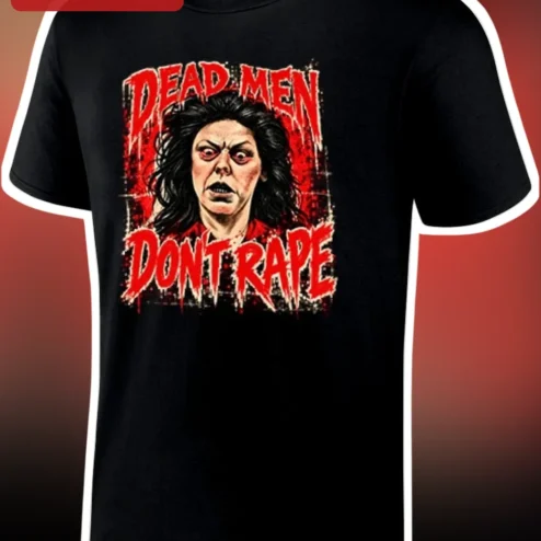 Dead Men Don't Rape Horror Zombie Girl Graphic Tee Punk Rock Apparel