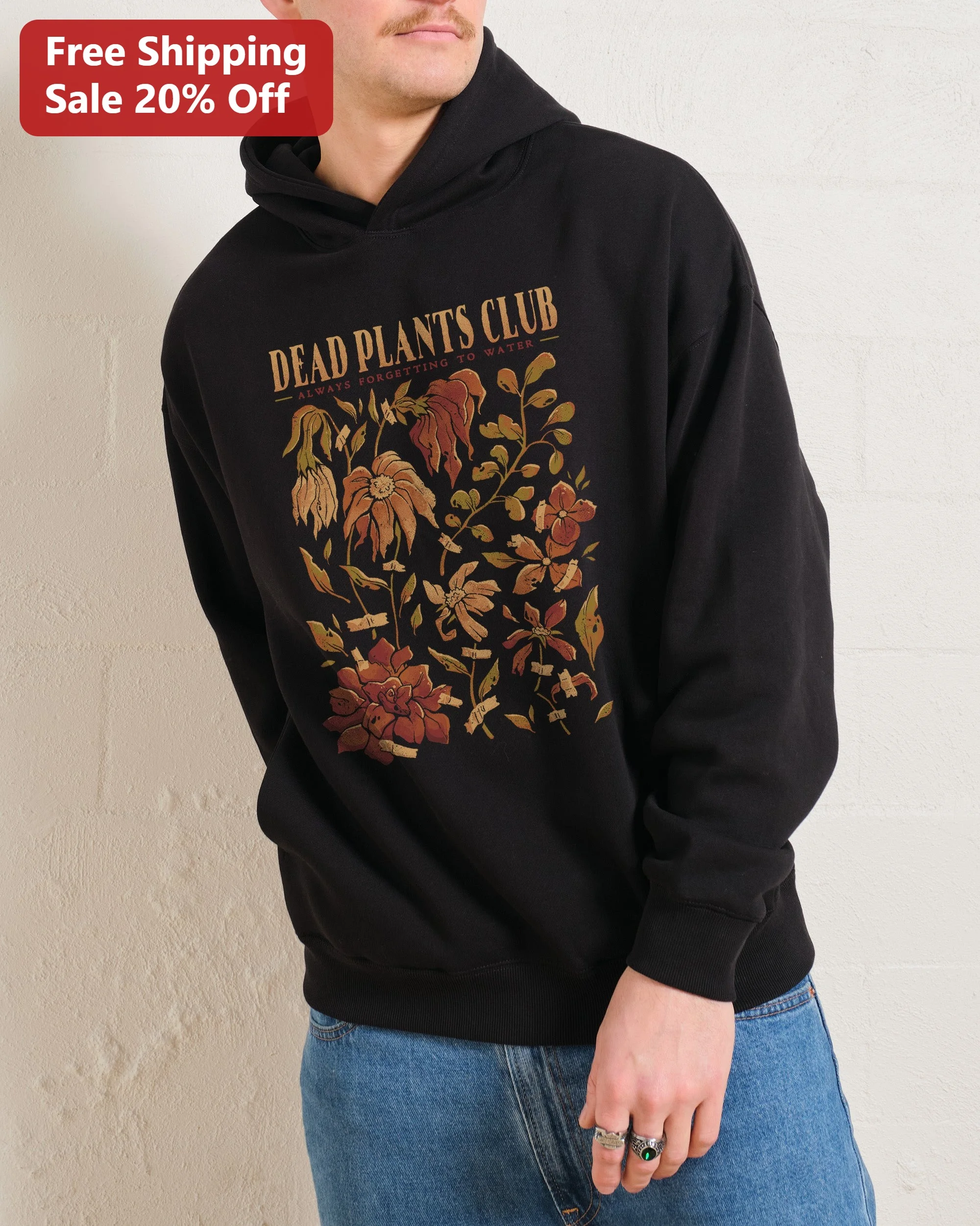 Dead Plants Club Always Forgetting to Water Hoodie Funny Plant Lover Gift Unisex