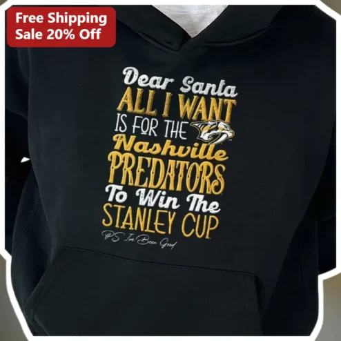 Dear Santa All I Want Is For The Nashville Predators To Win The Stanley Cup Hoodie