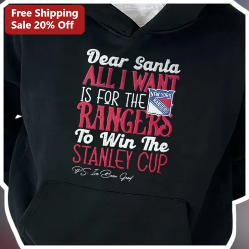 Dear Santa All I Want Is For The Rangers To Win The Stanley Cup Hoodie NY Rangers Christmas Gift