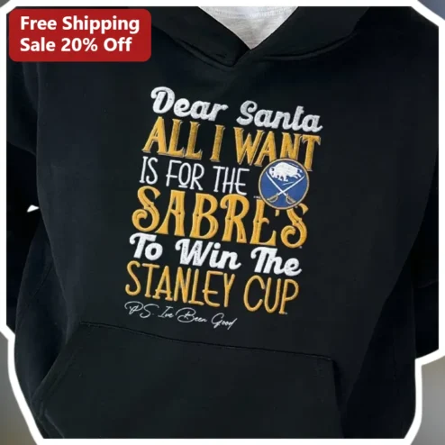 Dear Santa All I Want Is For The Sabres To Win The Stanley Cup Hoodie Funny Buffalo Sabres NHL Christmas Gift for Hockey Fans