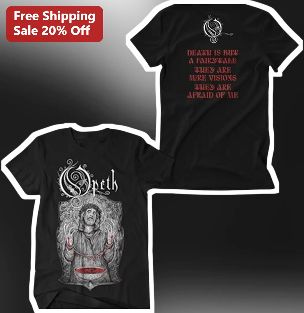 Death Is But a Fairytale They Are Mere Visions They Are Afraid of Me Opeth Band Tee