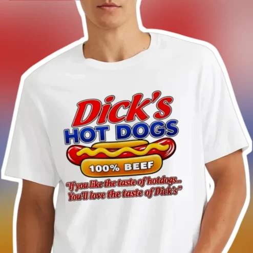 Dick's Hot Dogs Tee If You Like The Taste Of Hotdogs Beef Retro Graphic Shirt