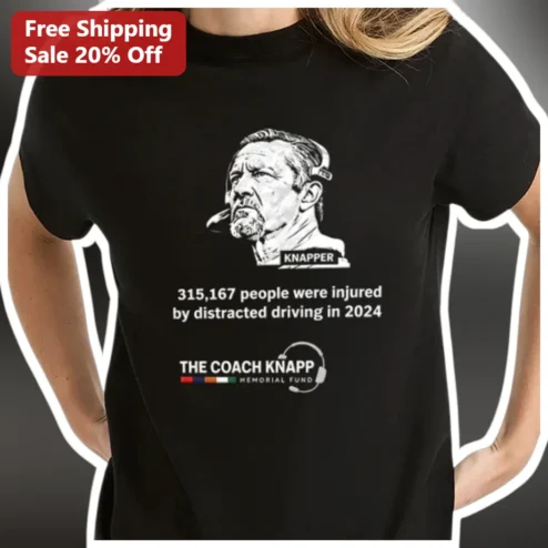 Distracted Driving Awareness Tee Coach Knapp Memorial Fund Gift