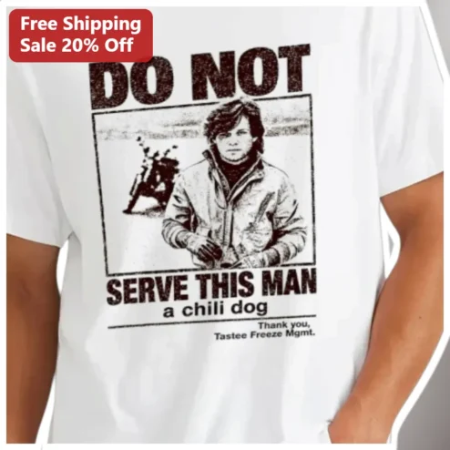 Do Not Serve This Man a Chili Dog Tee Bill S Preston Retro Graphic Shirt