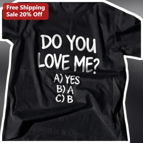 Do You Love Me A Yes B A C B Funny Sarcastic Relationship Tee Gift for Couples