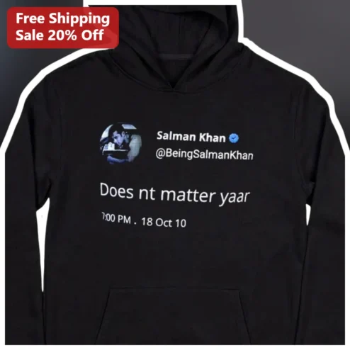 Does nt matter yaar Hoodie Salman Khan Meme Bollywood Attitude Sweatshirt Gift for Friends
