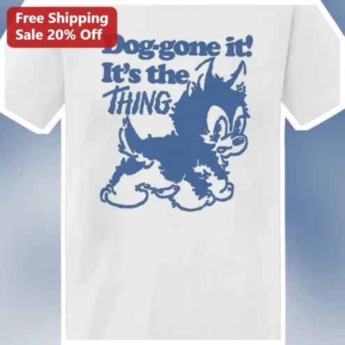 Dog-gone it! It's the THING Funny Dog Lover Graphic Tee for Women Men