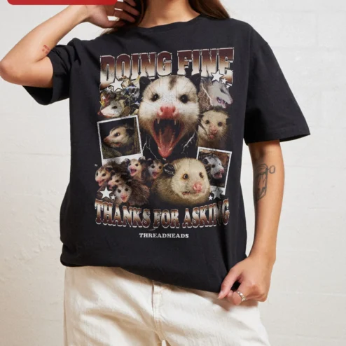 Doing Fine Thanks For Asking Opossum Graphic Tee Sarcastic Mental Health Humor Shirt