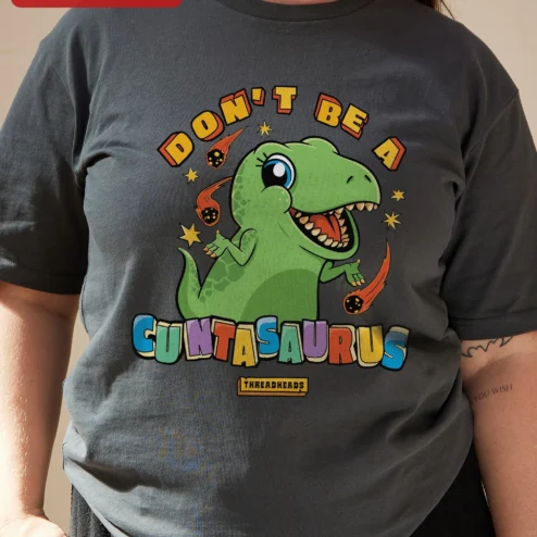 Close-up of Don't Be A Cuntasaurus Rex Funny Adult Humor Graphic Tee Gift for Men for streetwear fans in Chicago, Illinois