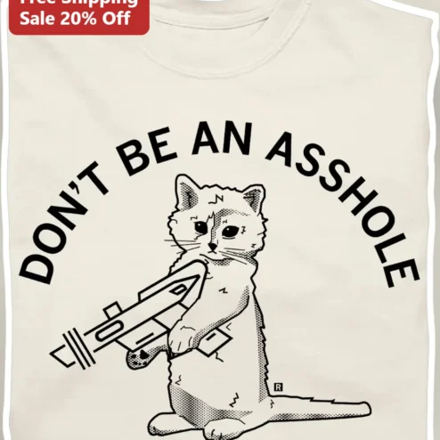 Don't Be An Asshole Laser Gun Cat Graphic Tee Funny Sarcastic Gift for Cat Lovers