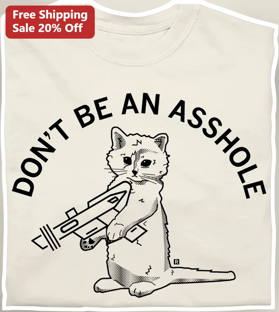 Don't Be An Asshole Laser Gun Cat Graphic Tee Funny Sarcastic Gift for Cat Lovers