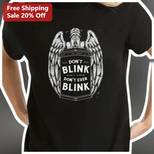 Don't Blink Don't Ever Blink Weeping Angels Doctor Who Tee