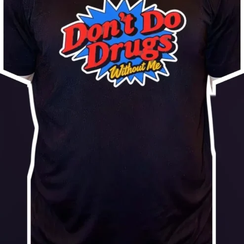 Don't Do Drugs Without Me Funny Party Tee Retro Comic Book Novelty T-Shirt for Adults