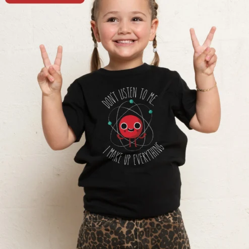 Don't Listen To Me I Make Up Everything Funny Atom Science Kids Tee on a hanger, ready to ship from Chicago, Illinois