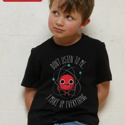 Don't Listen To Me I Make Up Everything Funny Atom Science Kids Tee