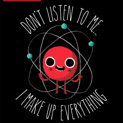 Don't Listen To Me I Make Up Everything Funny Sarcastic Graphic Tee for Women Men