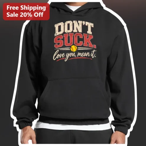Don't Suck Love You Mean It Softball Hoodie Funny Retro Athletic Gift for Players Coaches