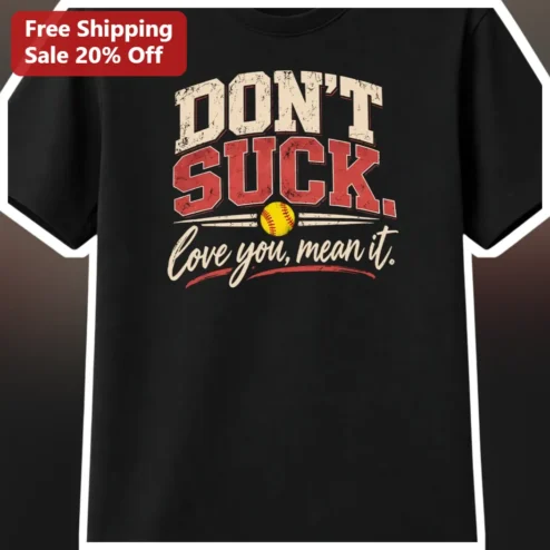 Don't Suck Love You Mean It Softball Vintage Graphic Tee Funny Sports Gift