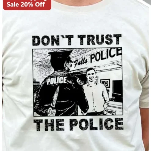 Don't Trust The Police Anti-Authority Protest Graphic Tee Punk Rock Social Justice Shirt