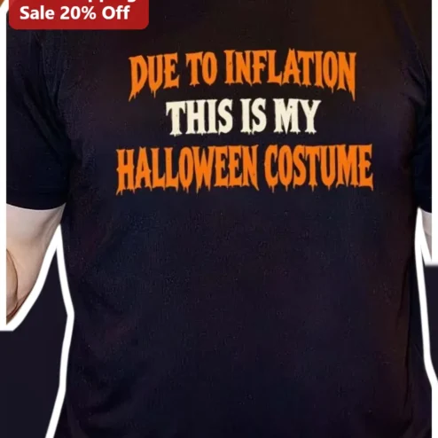 Due To Inflation This Is My Halloween Costume Tee Funny Budget Horror Graphic Shirt