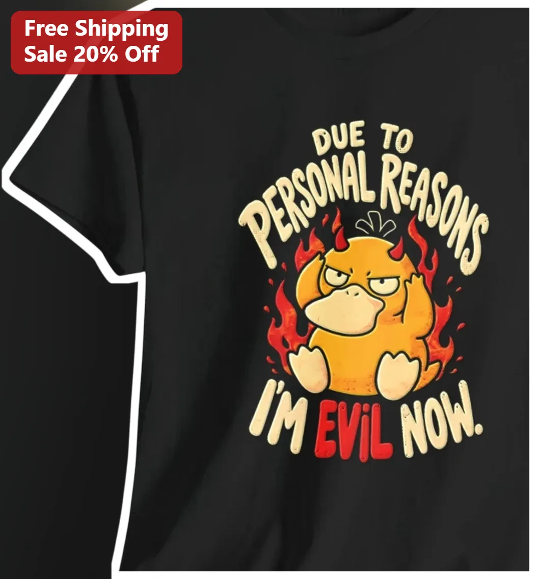 Due To Personal Reasons I'm Evil Now Psyduck Graphic Tee Funny Pokemon Parody Shirt