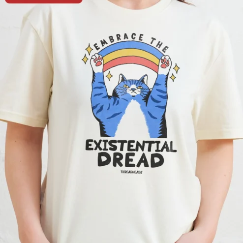 Customer in Chicago, Illinois wearing Embrace The Existential Dread Cat Tee Dark Humor Graphic T-Shirt Gift